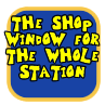 Shop Window for the whole station